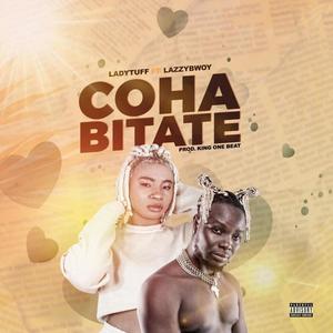 Cohabitate (feat. LazzyBwoy)