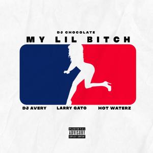 My Lil *****(feat. DJ Avery, Larry Gato & HotWaterz) (Explicit)