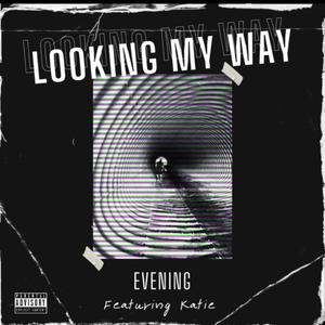 Looking My Way (feat. Katie)