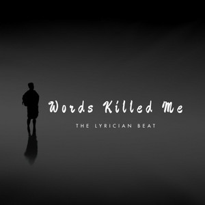 Words Killed Me