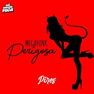 MEGA FUNK PERIGOSA (Explicit)