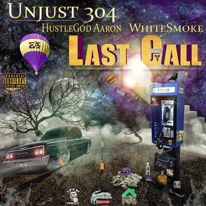 Last Call (feat. WhiteSmoke & HustleGod Aaron)