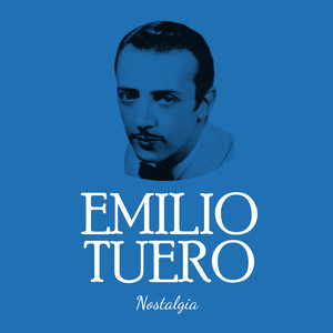 Emilio Tuero Nostalgia