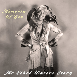 Memories Of You - The Ethel Waters Story