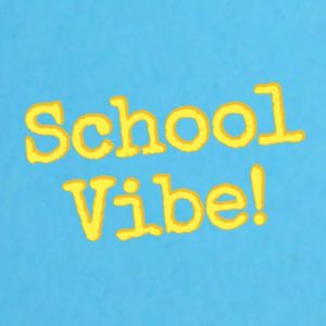 School Vibe!