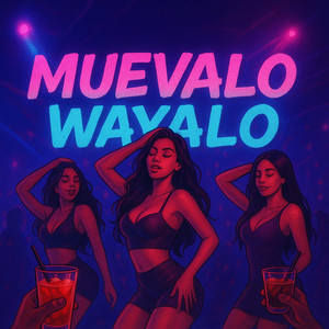 MUEVALO WAYALO (Explicit)