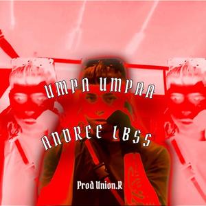Umpa Umpaa (Explicit)