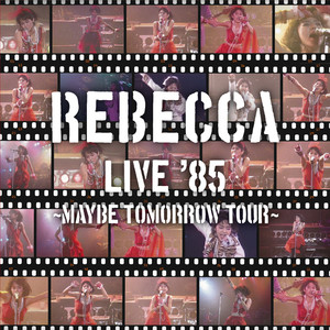 REBECCA LIVE85~Maybe Tomorrow Tour~