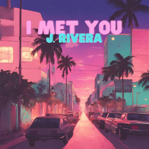 I Met You