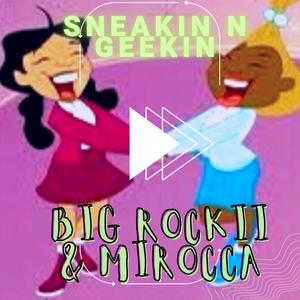 Sneakin N Geekin (feat. Big rockii) [Explicit]