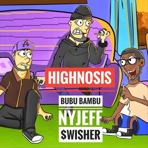 Highnosis (feat. Bubu Bambu & $wisher) [Explicit]