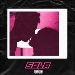 Sola (Explicit)