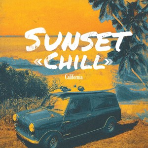 Sunset Chill - California, Vol. 1 (Best of West Coast Chill)