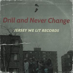 Drill and Never Change (feat. KI Back At It) [Explicit]