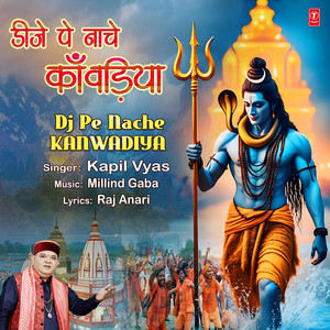Dj Pe Nache Kanwadiya