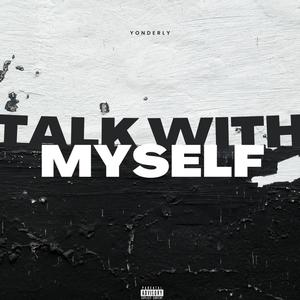 Talk with myself (Explicit)