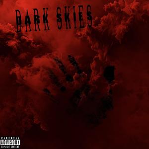 Dark Skies (feat. Prince Choda) [Explicit]