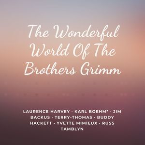 The Wonderful World Of The Brothers Grimm