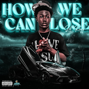 How Can We Lose (Explicit)
