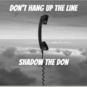 DON'T HANG UP THE LINE