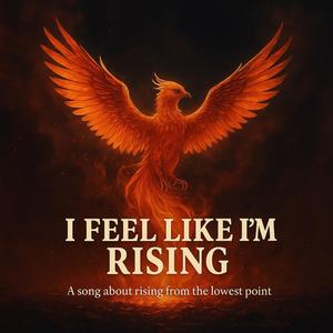 I Feel Like I'm Rising