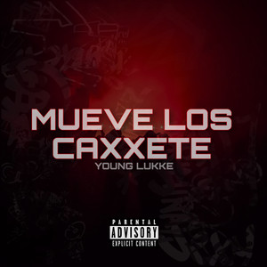 Mueve Los Caxxete (Explicit)