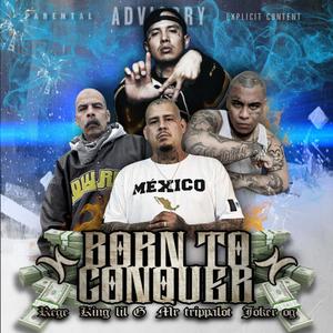 Born to conquer (feat. King lil g, Mr. Trippalot & Joker OG) (Explicit)