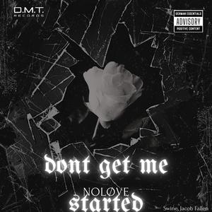 Dont Get Me Started (feat. Swine & Jacob Fallen)