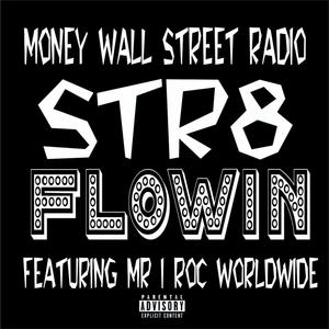 Str8 Flowin (feat. Mr I Roc Worldwide) [Explicit]