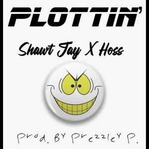 Plottin' (feat. Hossalini & Prezzley P) (Explicit)