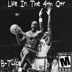 Life in the 4th Qtr (Explicit)