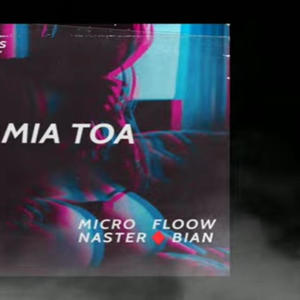 Mía toa (feat. Micro Floow Naster) [Explicit]