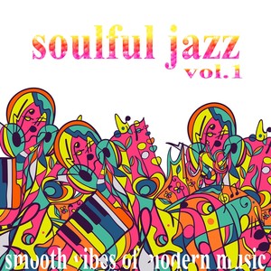 Soulful Jazz, Vol. 1 (Smooth Vibes of Modern Music)