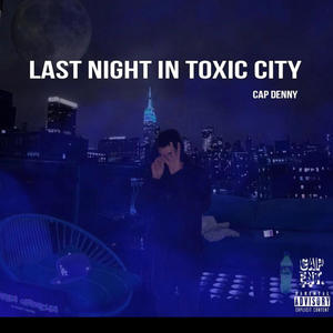 Last Night In Toxic City (Explicit)