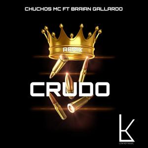 CRUDO (feat. BRAIAN GALLARDO) [REMIX] [Explicit]