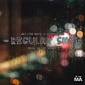 The Regular Show(feat. Joey Mitch) (Explicit)