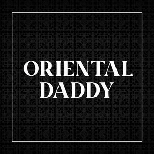 Oriental Daddy