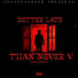 Better Late Than Never V (Explicit)