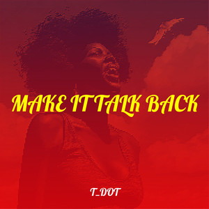 Make It Talk Back (Explicit)