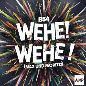 Wehe! Wehe! (Max und Moritz)