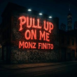 Pull up on me (Explicit)