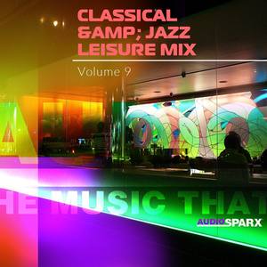 Classical & Jazz Leisure Mix Volume 9