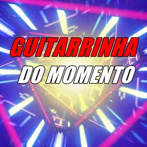 Guitarrinha Do Momento