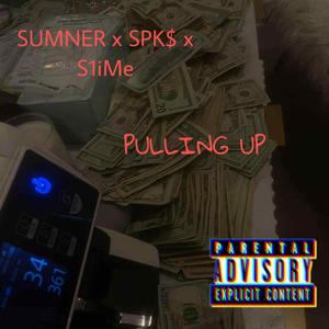 Pulling Up (feat. S1iMe & Sumner) (Explicit)