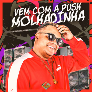 Vem Com a Push Molhadinha (Explicit)