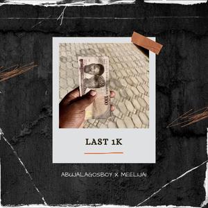 Last 1k (feat. AbujaLagosBoy)