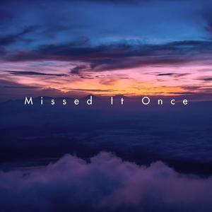 Missed It Once (feat. Washed Out, Javi Lobe & Kazy Lambist) [Explicit]