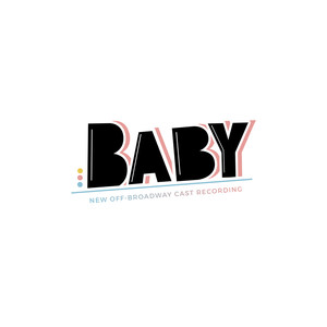 Baby (New Off-Broadway Cast Recording)