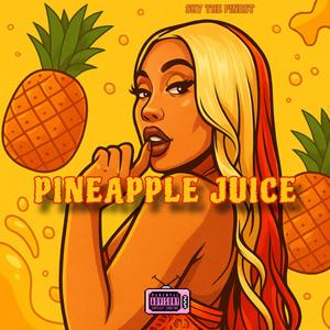Pineapple Juice (Explicit)