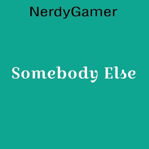 Somebody Else